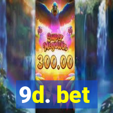 9d. bet